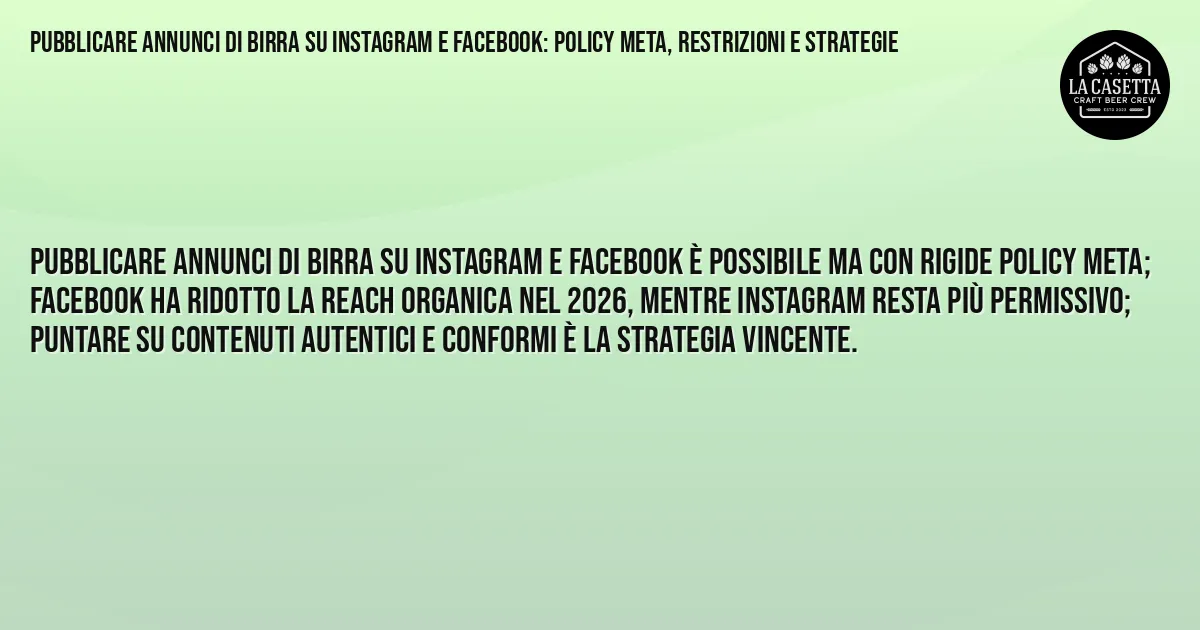 Sintesi TL;DR: Pubblicare Annunci di Birra su Instagram e Facebook: Policy Meta, Restrizioni e Strategie Sintesi TL;DR: Pubblicare Annunci di Birra su Instagram e Facebook: Policy Meta, Restrizioni e Strategie