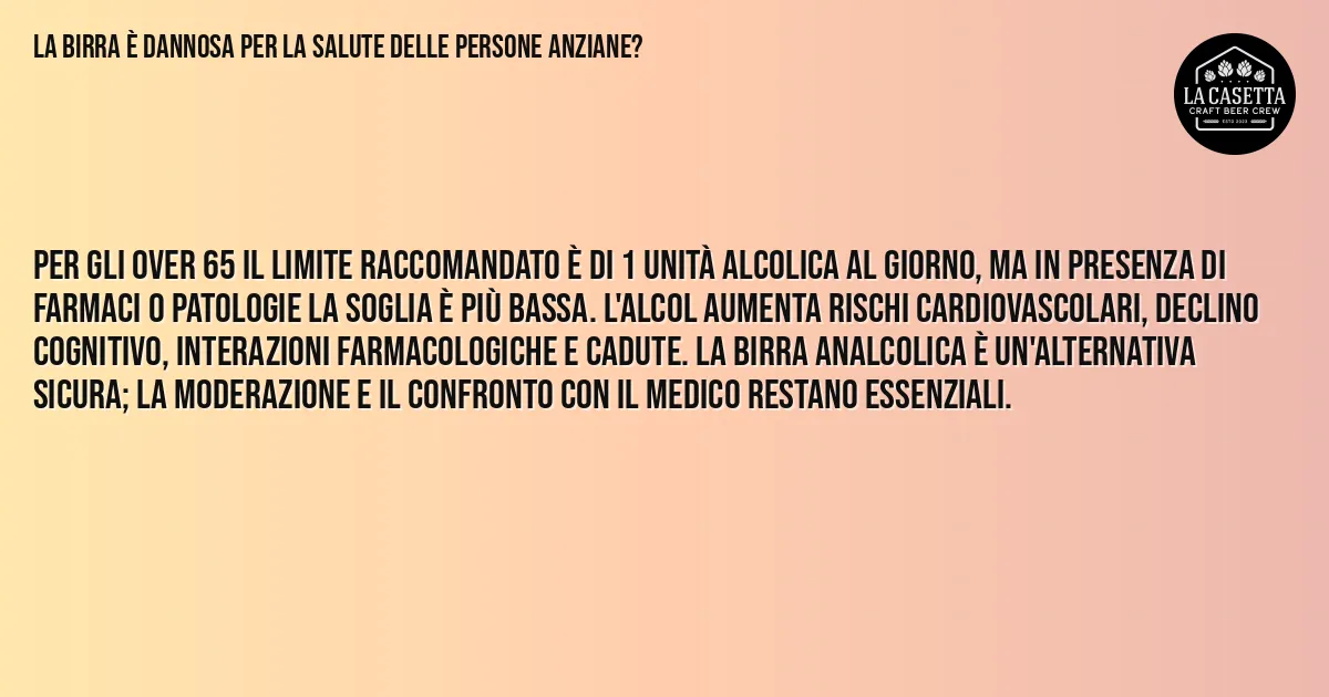 Sintesi TL;DR: La Birra È Dannosa per la Salute delle Persone Anziane?