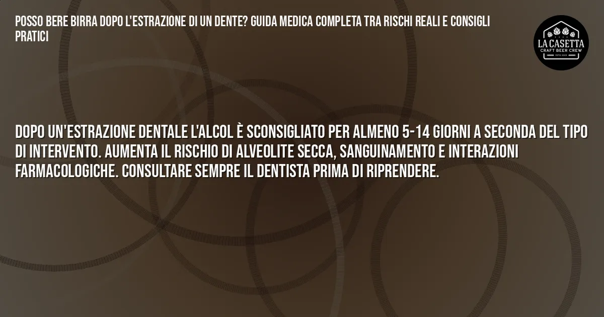 Sintesi TL;DR: Posso bere birra dopo l'estrazione di un dente? Guida medica completa tra rischi reali e consigli pratici Sintesi TL;DR: Posso bere birra dopo l'estrazione di un dente? Guida medica completa tra rischi reali e consigli pratici