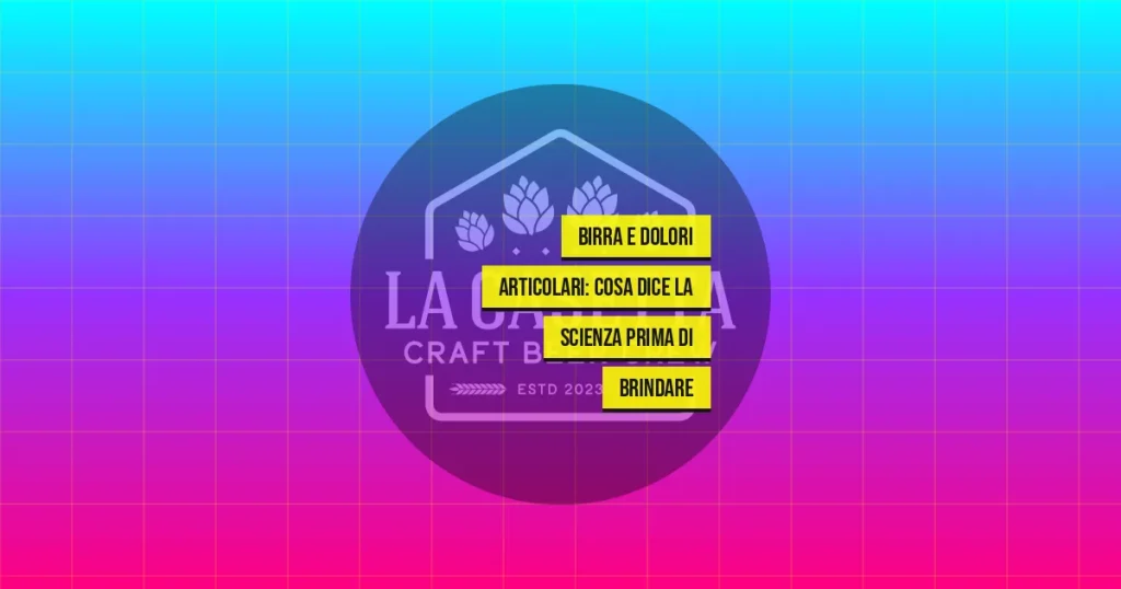 Birra e Dolori Articolari: Cosa Dice la Scienza Prima di Brindare