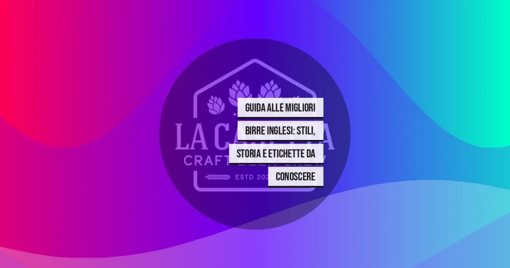 Guida alle migliori birre inglesi: stili, storia e etichette da conoscere