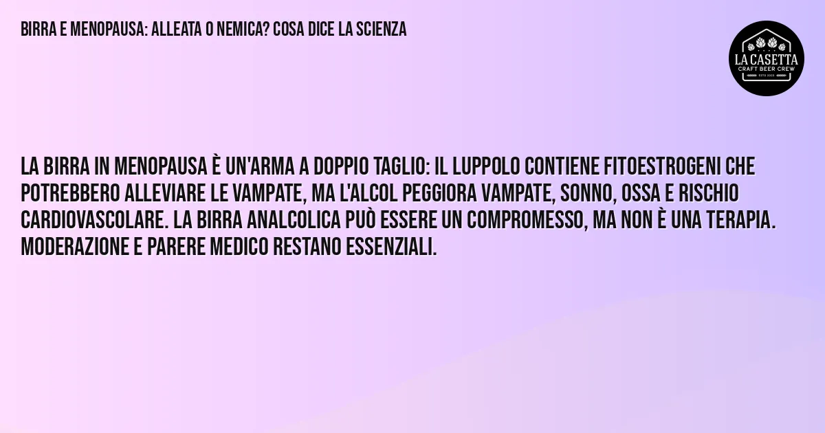 Sintesi TL;DR: Birra e Menopausa: Alleata o Nemica? Cosa Dice la Scienza Sintesi TL;DR: Birra e Menopausa: Alleata o Nemica? Cosa Dice la Scienza