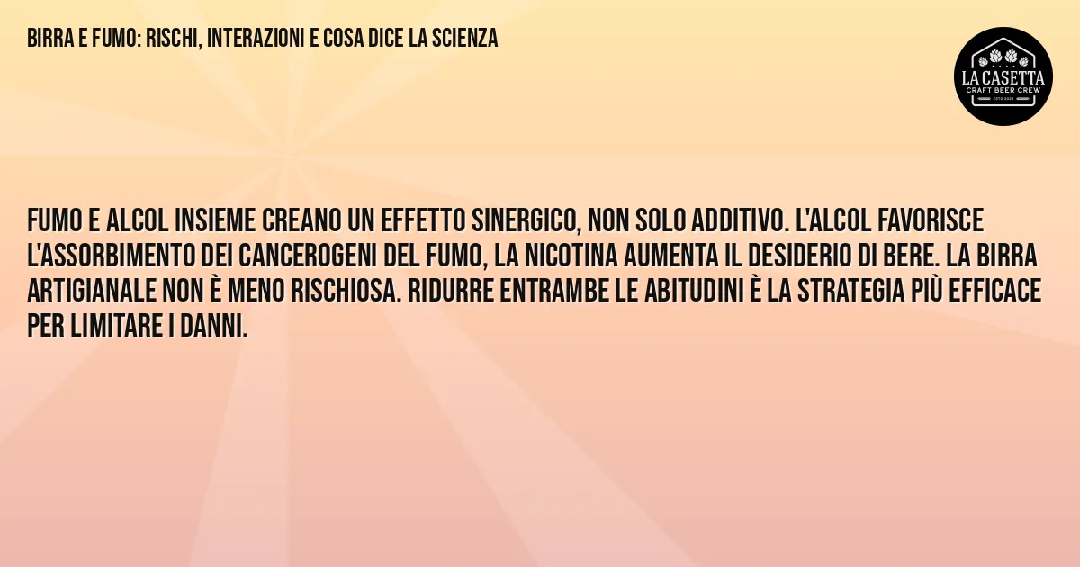 Sintesi TL;DR: Birra e Fumo: Rischi, Interazioni e Cosa Dice la Scienza Sintesi TL;DR: Birra e Fumo: Rischi, Interazioni e Cosa Dice la Scienza