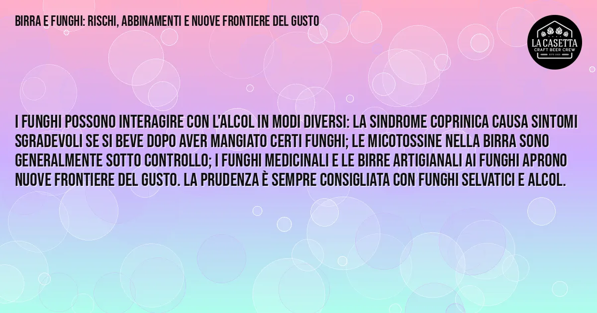 Sintesi TL;DR: Birra e Funghi: Rischi, Abbinamenti e Nuove Frontiere del Gusto Sintesi TL;DR: Birra e Funghi: Rischi, Abbinamenti e Nuove Frontiere del Gusto