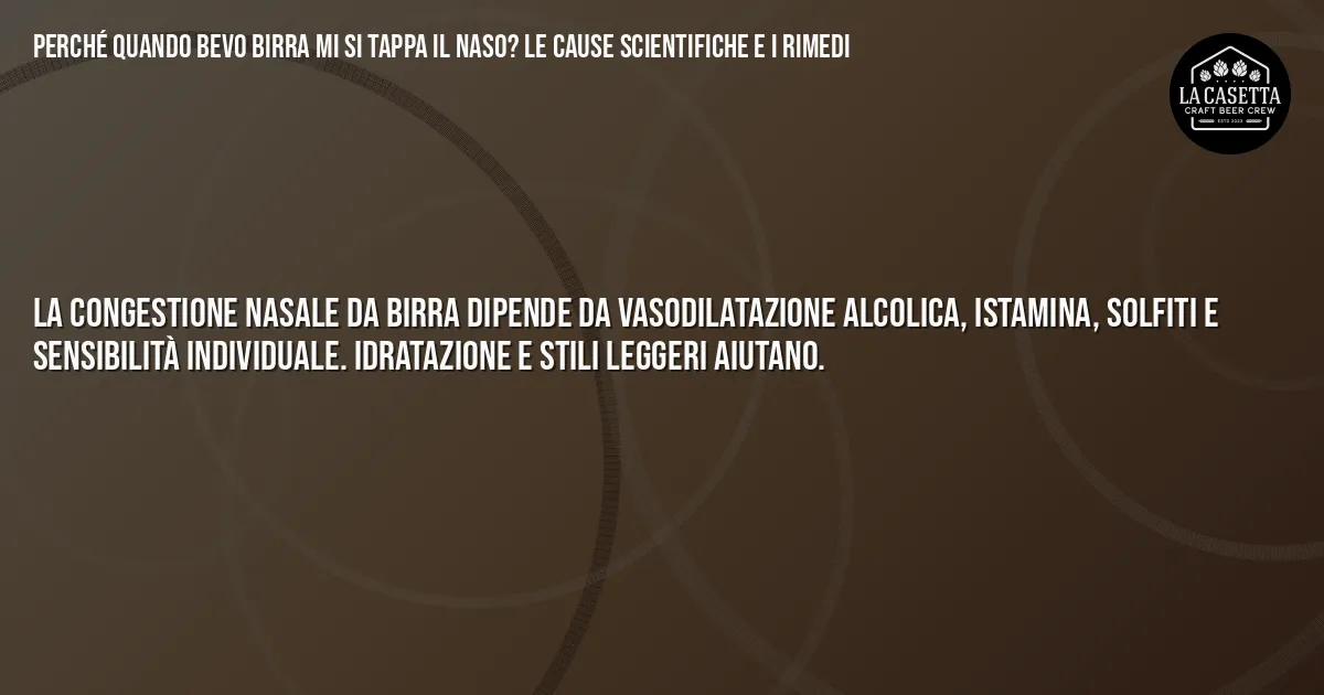 Sintesi TL;DR: Perché Quando Bevo Birra Mi Si Tappa il Naso? Le Cause Scientifiche e i Rimedi Sintesi TL;DR: Perché Quando Bevo Birra Mi Si Tappa il Naso? Le Cause Scientifiche e i Rimedi