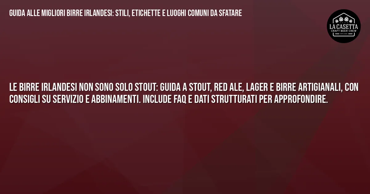 Sintesi TL;DR: Guida alle migliori birre irlandesi: stili, etichette e luoghi comuni da sfatare Sintesi TL;DR: Guida alle migliori birre irlandesi: stili, etichette e luoghi comuni da sfatare
