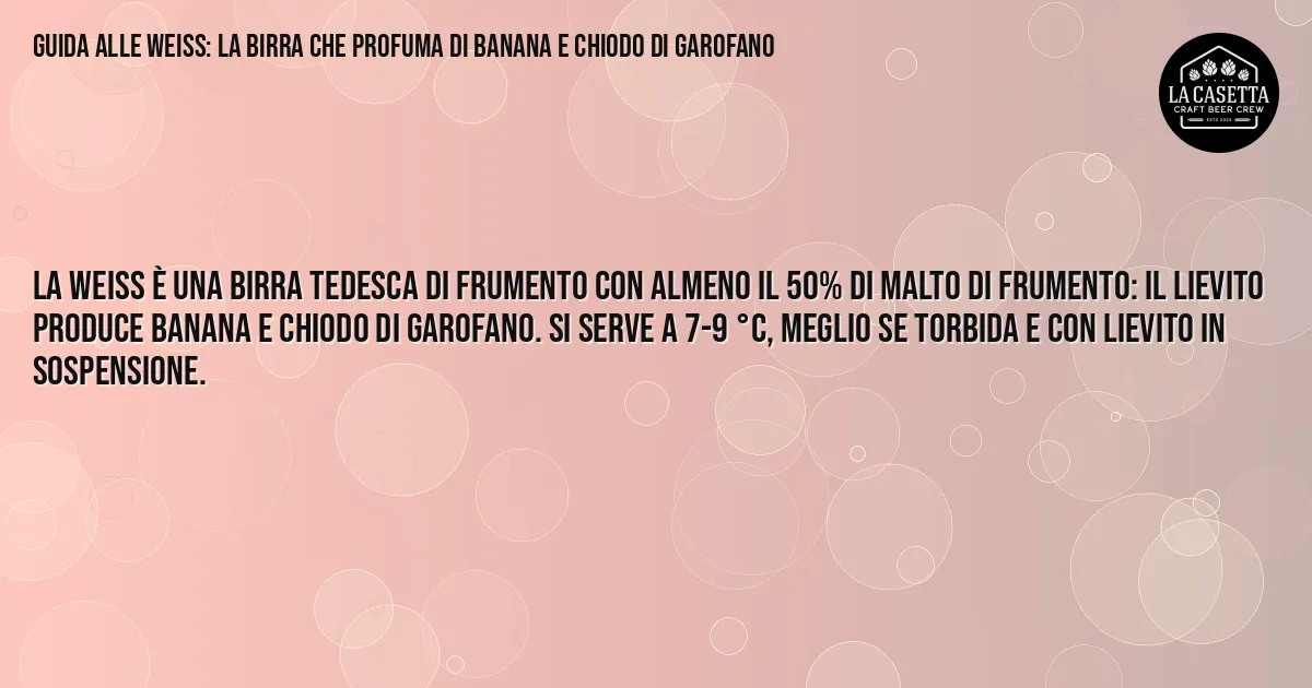 Sintesi TL;DR: Guida alle Weiss: la Birra che Profuma di Banana e Chiodo di Garofano Sintesi TL;DR: Guida alle Weiss: la Birra che Profuma di Banana e Chiodo di Garofano