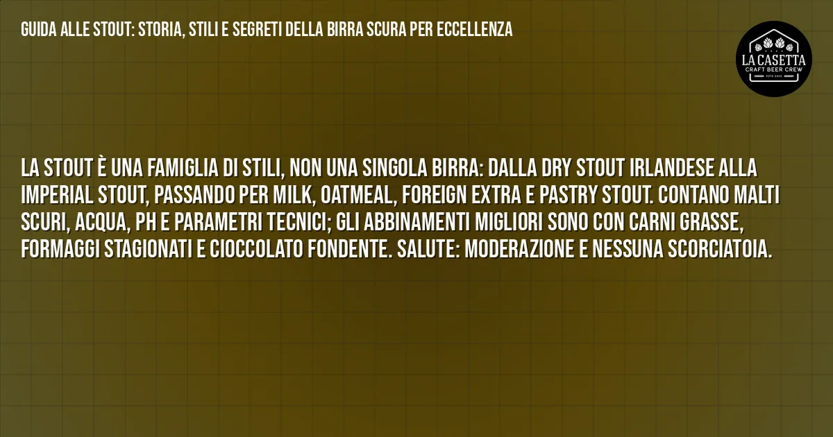 Sintesi TL;DR: Guida alle stout: storia, stili e segreti della birra scura per eccellenza Sintesi TL;DR: Guida alle stout: storia, stili e segreti della birra scura per eccellenza