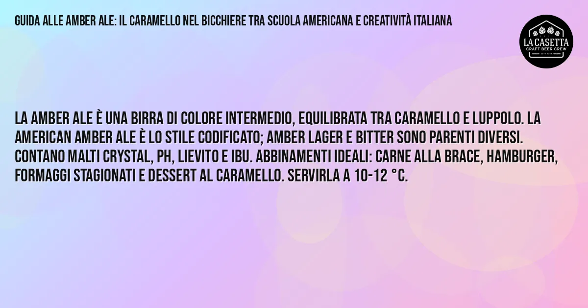 Sintesi TL;DR: Guida alle amber ale: il caramello nel bicchiere tra scuola americana e creatività italiana